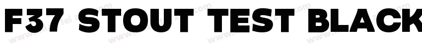 F37 Stout Test Black字体转换